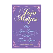 Learning how to build lasting habits, face your fears and change your life. Jual Gramedia Pustaka Utama Surat Terakhir Dari Kekasih The Last Letter From Your Lover By Jojo Moyes Buku Novel Online Februari 2021 Blibli