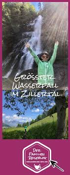 Wasserfall Zillertal In Osterreich Zillertal Wandern Mit Kindern Familien Urlaub
