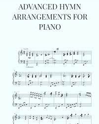 Advanced Hymn Arrangements For Piano Music Writing Hymn Sheet Music Teaching Music