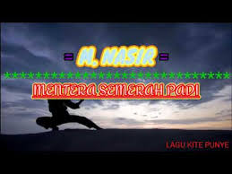 Di blog ini, kami hanya memaparkan lirik lagu. M Nasir Mentera Semerah Padi Lirik Youtube