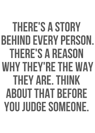 Check spelling or type a new query. Before You Judge Someone Quotes Quotesgram