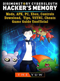 Digimon Story Cyber Sleuth Hackers Memory Mods Apk Pc Xbox Controls Download Tips Vsync Cheats Game Guide Unofficial