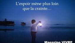 L'espoir mène plus loin que la crainte - Magazine Vivre