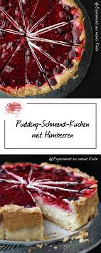 Pudding Schmand Kuchen Mit Himbeeren Himbeer Kuchen Kuchen Backen