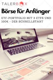 Borse Fur Anfanger Etf Portfolio Mit 3 Etfs Und 100 Der Schnellstart Borse Fur Anfanger Finanzen Aktien Tipps