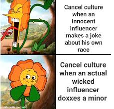 From when he was 12. Cancel Cancel Culture Memes