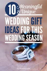 Buying a wedding gift for the happy couple can be challenging. 10 Meaningful And Unique Wedding Gift Ideas Pt Money