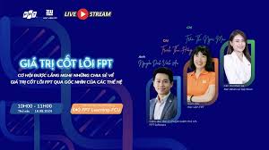 Giá trị cốt lõi FPT dưới góc nhìn của 3 thế hệ