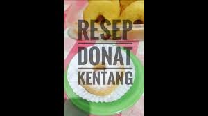 Cara membuat resep donat kentang klasik: Resep Donat Kentang Empuk Takaran Sendok Youtube