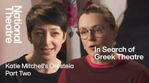 In Search of Greek Theatre #6: Katie Mitchell's Oresteia