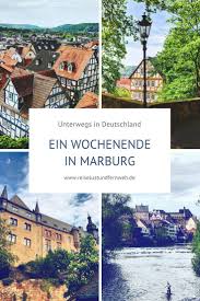 Marburg Meine Tipps Fur Ein Wochenende Reiselust Und Fernweh Urlaub In Hessen Reisen Urlaub Reisen