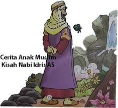Check spelling or type a new query. Cerita Anak Muslim Kisah Nabi Idris As
