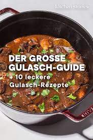 Deftig Und Zart In 4 Schritten Zum Perfekten Gulasch Gulasch Rezepte Gulasch Gulasch Zubereiten