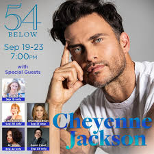 Emmy and Grammy nominee Cheyenne Jackson makes his 54 solo debut TOMORROW!  The veteran of stage and screen, with 15 Broadway/Off-Broadway credits, and  over 35 movies and TV shows to date, will