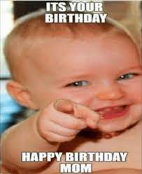 A humorous card is a fantastic method to lift somebody's spirits and show them that you care. 101 Happy Birthday Mom Memes For The Best Mother In The World
