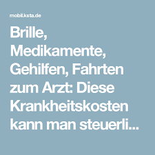 Brille Medikamente Therapien Diese Gesundheitskosten Konnen Sie Steuerlich Absetzen Medikamente Steuererklarung Tipps Therapie