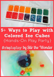 Simple Play With Colored Ice Cubes Stir The Wonder Colored Ice Cubes Play Kids Sensory