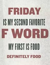 I rallied, laughed, cried and swooned with her. Friday Is My Second Favorite F Word My First Is Food Friday Friday Quotes Its Friday Its Friday Quotes Snarky Quotes Happy Friday Quotes