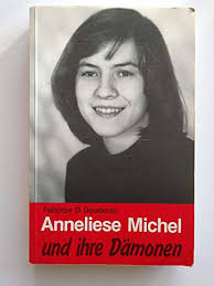 Anneliese Michel und ihre Dämonen: Der Fall ...