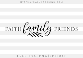 Download Free Faith Family Friends Svg Png Eps Dxf By Caluya Design