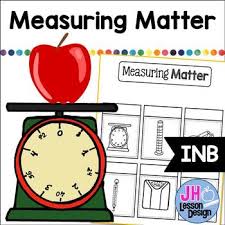 No one knows what matter is but everything possesses it whether it matter is the thing which occupy space and mass is the energy of particle at rest.so mass of object. Measuring Matter Interactive Notebook Activity Mass And Volume Tpt