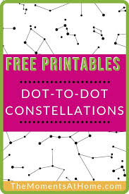 Dot To Dot Printables Constellations For Kids The Moments At Home Space Activities For Kids Kids Worksheets Printables Space Activities