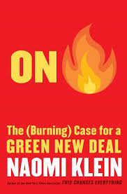 Click here for more information. Naomi Klein On Fire The Burning Case For A Green New Deal Review An Unapologetic Manifesto