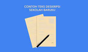 Contoh teks deskripsi tentang sekolah. Contoh Teks Deskripsi Sekolah Baruku Penulis Cilik