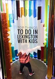But, how do you bring this in to practice? Five Reasons To Bring Your Family To Lexington Kentucky Family Friendly Activities Kentucky Travel Kid Friendly Vacations