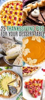 Find the best thanksgiving pie recipes, including pumpkin pie, pecan pie, sweet potato pie, apple pie grandma darcy gave me this recipe many years ago. 25 Thanksgiving Pies For Your Dessert Table Real Housemoms
