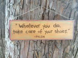 Birds Of A Feather Song Phish Woodburn Quote Sign By Begonia08 On Etsy 20 00 I Need This For My Mud Room Phish Quotes Sign Quotes Phish