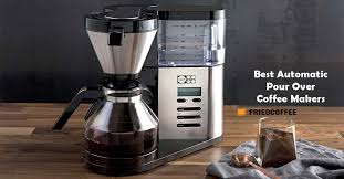 Check spelling or type a new query. The 10 Best Automatic Pour Over Coffee Makers Buying Guide