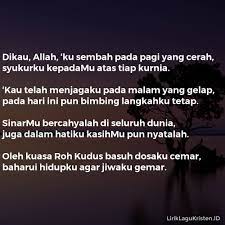 Lebih tua dari ku harap sabar menunggu kepulanganmu ku tunggu bukan maksud ku mendiam tiada niat menyimpan dendam hakikatnya rindu yang mendalam. Lirik Lagu Pagi Yang Gelap Pagi Cuaca