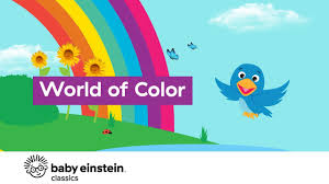 Learn Colors For Babies World Of Colors Baby Einstein Youtube