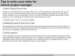Find inspiration for your application letter, use one of our professional templates, and score the job you want. Clinical Project Manager Cover Letter