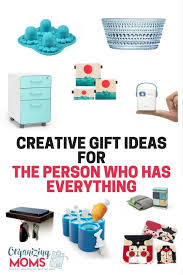 ideas for the person who has everything