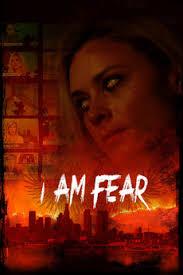 I Am Fear (2020) directed by Kevin Shulman • Reviews, film + cast •  Letterboxd