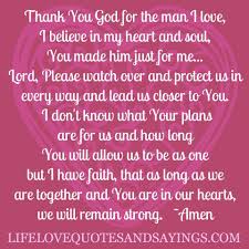  Thank You God For The Man I Love Love Quotes And Sayings Love Me Quotes Love My Man Quotes Happy Birthday Love Quotes
