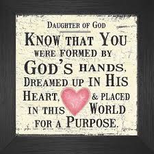 Happy Birthday Bible Verse For Daughter Daughter Of God Know That You Were Formed By God S Hands Dreamed Up In His Heart And Pl Daughter Of God Bible Verse For Daughter Birthday Quotes For Daughter