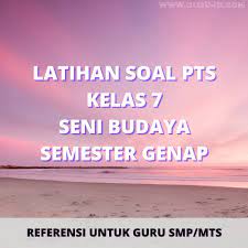 Contoh soal seni budaya beserta jawabannya 1 gurumapel. Soal Pts Seni Budaya Kelas 7 Semester 2 Tahun 2021 Info Pendidikan Terbaru