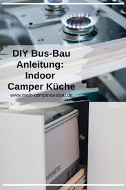 Indoor Camper Kuche Diy Bus Bauanleitung Camper Anleitungen Wohnmobil Stauraum