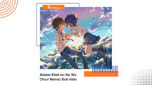 Kalau mau nonton anime seru lainnya, lihat daftar koleksi lengkap anime kami di daftar anime. Nonton Anime Kimi No Na Wa Your Name Sub Indo Page 2 Of 3 Rentetan