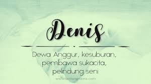 Maybe you would like to learn more about one of these? Arti Nama Denis Tentangnama