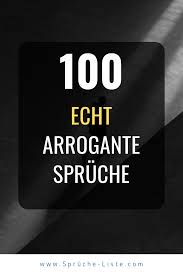 100 Echt Arrogante Spruche Arrogante Spruche Spruche Spruche Zitate