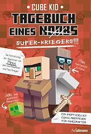 Tagebuch eines ultimativen kriegers (tagebuch eines noobs 5) downloade das hörbuch gratis. Amazon Com Tagebuch Eines Super Kriegers Ein Inoffizielles Comic Abenteuer Fur Minecrafter Tagebuch Eines Noobs 2 German Edition Ebook Kid Cube Kindle Store