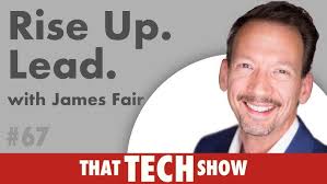Rise Up. Lead. With James Fair