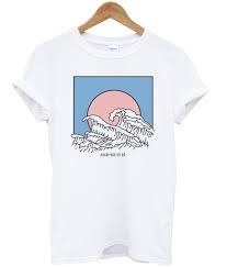 And So It Is Wave T Shirt Shirt Design Inspiration Shirt Print Design Printed Shirts