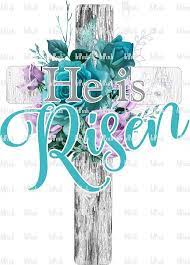 He Is Risen Cross Sublimation Design Digital Png Download Etsy In 2021 Easter Jesus He Is Risen Clip Art