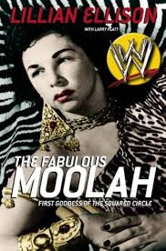 The Fabulous Moolah: First Goddess of the Squared Circle