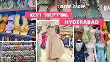 Koti , Sultan bazar Street Shopping, Party Gowns, Sarees ...